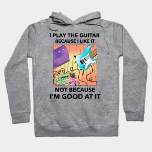 I Play The Guitar Hoodie